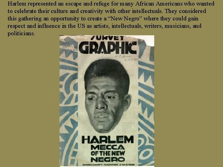 Harlem represented an escape and refuge for many African Americans who wanted to celebrate