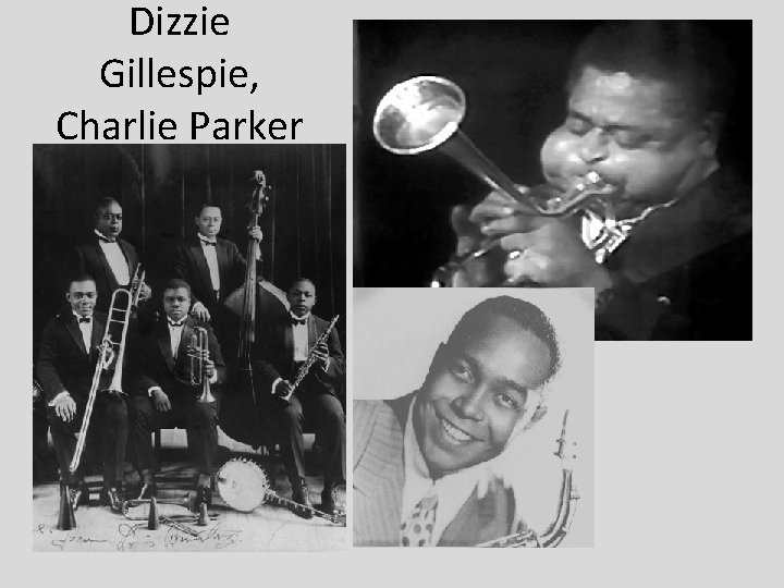 Dizzie Gillespie, Charlie Parker 