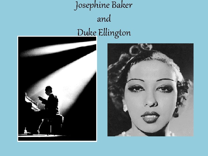 Josephine Baker and Duke Ellington 