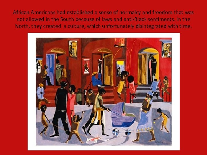 African Americans had established a sense of normalcy and freedom that was not allowed