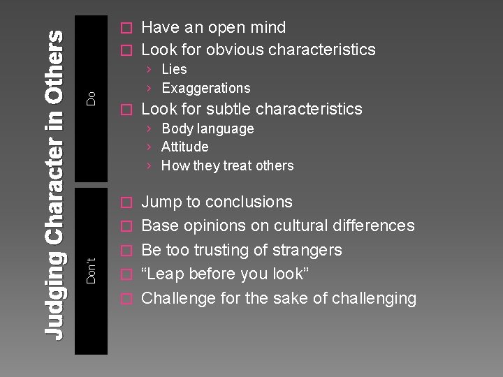 Do › Lies › Exaggerations � Look for subtle characteristics › Body language ›