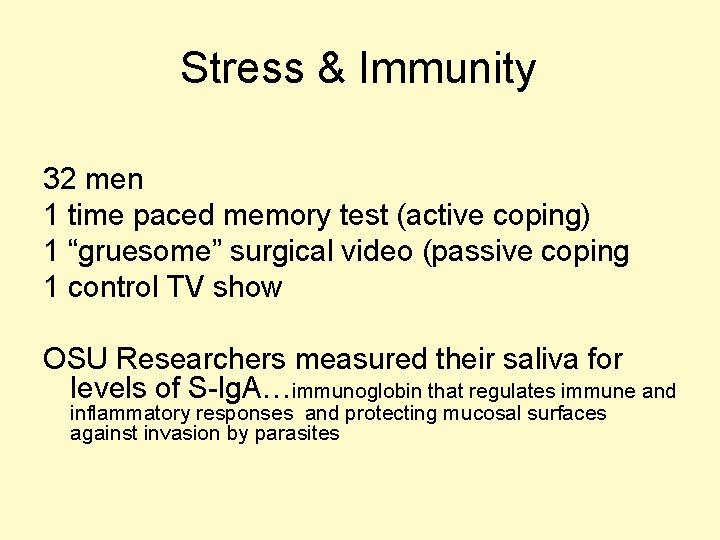 Stress & Immunity 32 men 1 time paced memory test (active coping) 1 “gruesome”