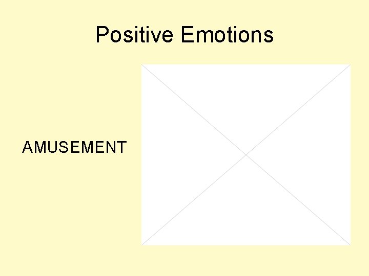 Positive Emotions AMUSEMENT 