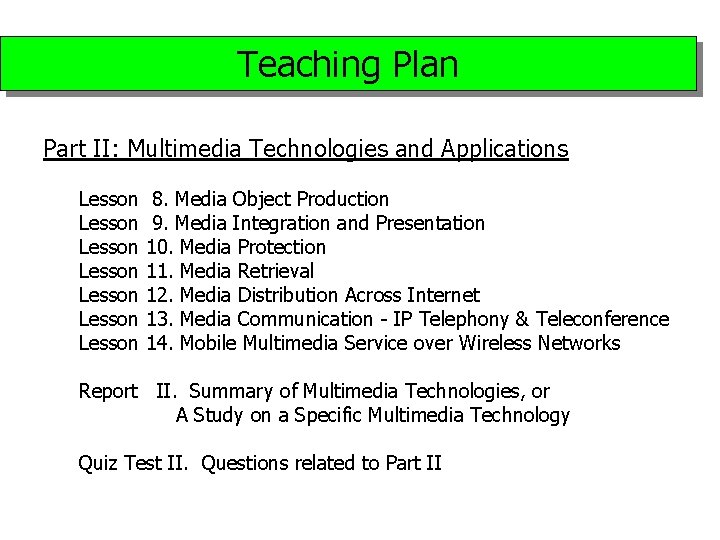 Teaching Plan Part II: Multimedia Technologies and Applications Lesson Lesson 8. Media Object Production