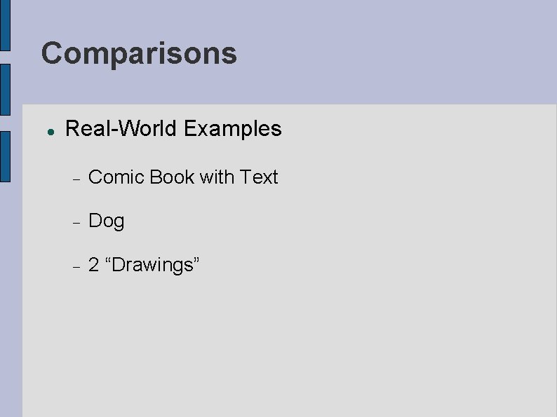 Comparisons Real-World Examples Comic Book with Text Dog 2 “Drawings” 