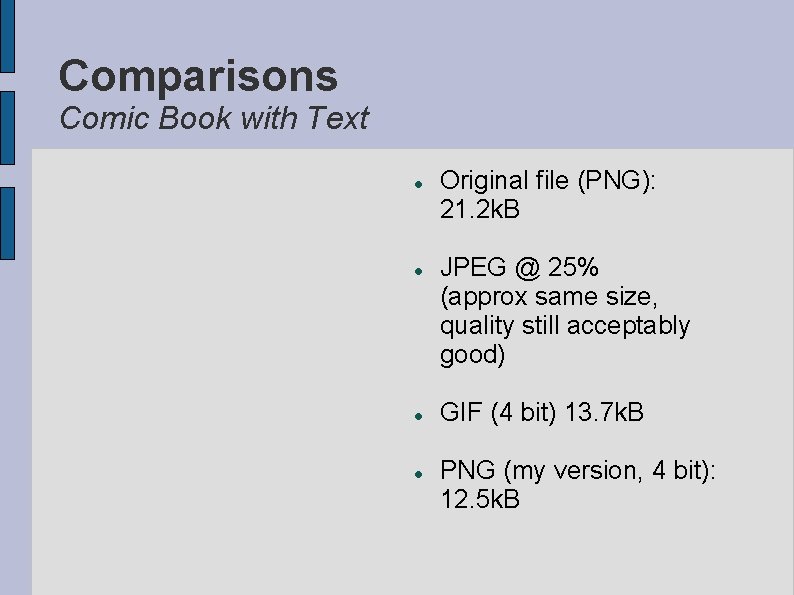 Comparisons Comic Book with Text Original file (PNG): 21. 2 k. B JPEG @