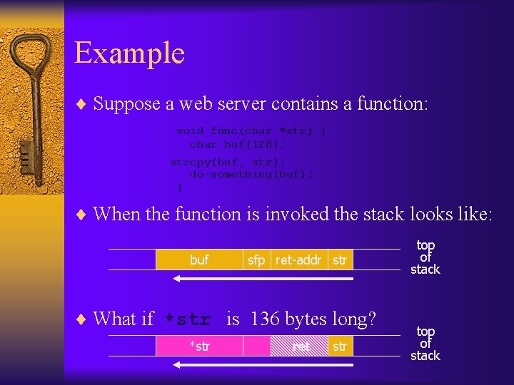 Example ¨ Suppose a web server contains a function: void func(char *str) { char