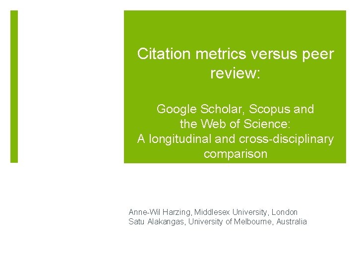 Citation metrics versus peer review: Google Scholar, Scopus and the Web of Science: A