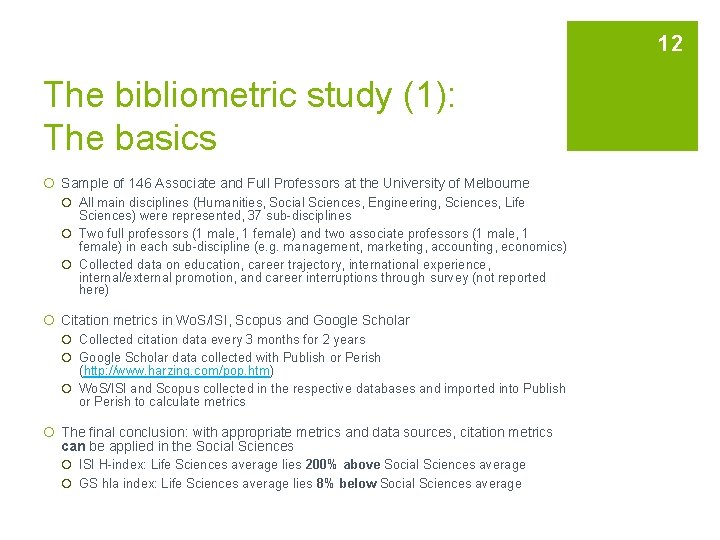 12 The bibliometric study (1): The basics ¡ Sample of 146 Associate and Full