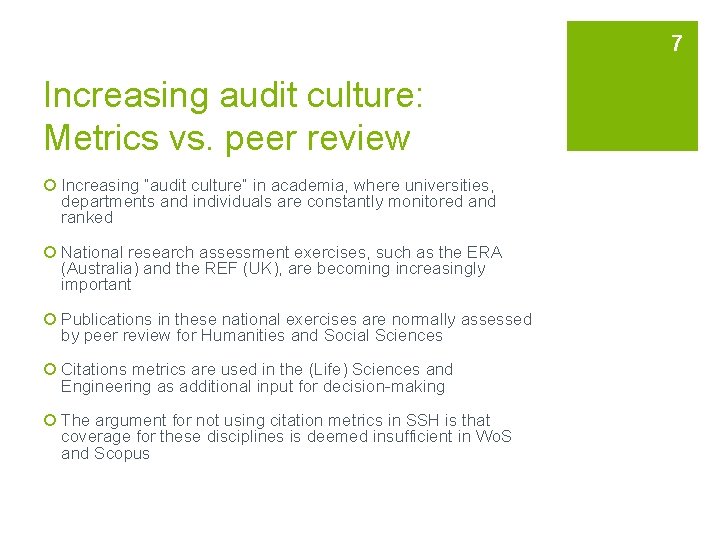 7 Increasing audit culture: Metrics vs. peer review ¡ Increasing “audit culture” in academia,