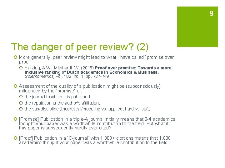 9 The danger of peer review? (2) ¡ More generally, peer review might lead