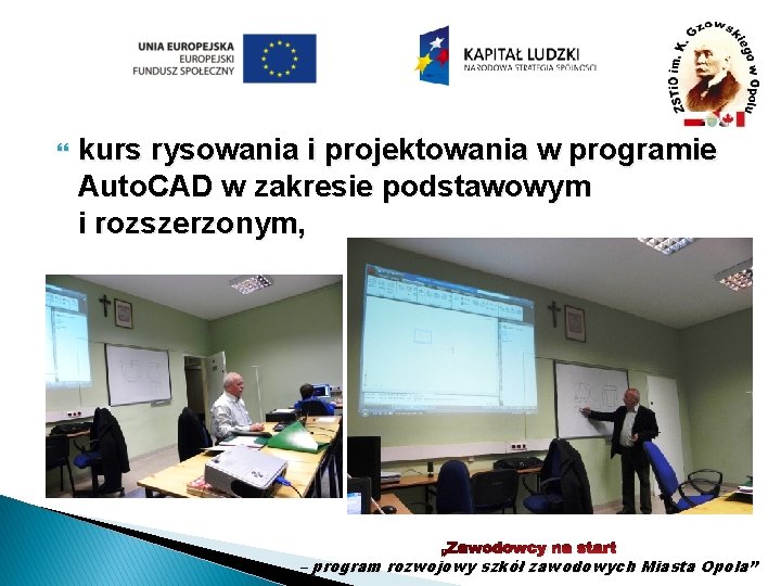  kurs rysowania i projektowania w programie Auto. CAD w zakresie podstawowym i rozszerzonym,