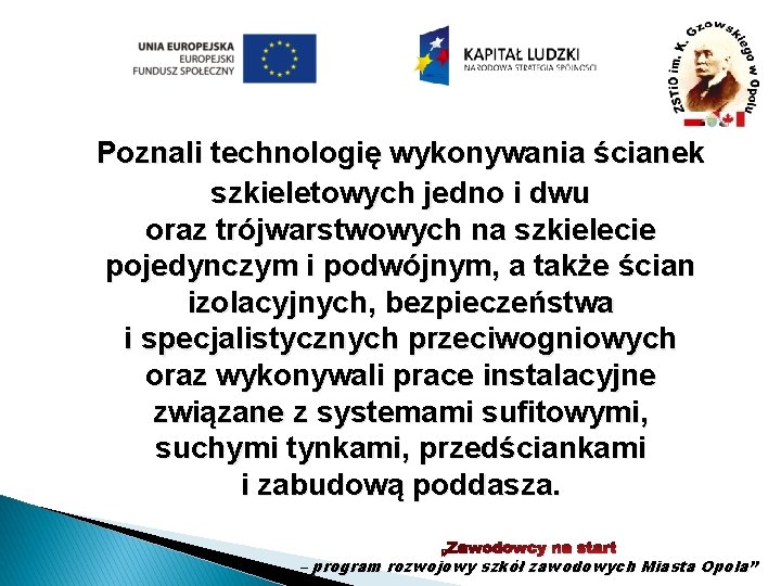 Poznali technologię wykonywania ścianek szkieletowych jedno i dwu oraz trójwarstwowych na szkielecie pojedynczym i