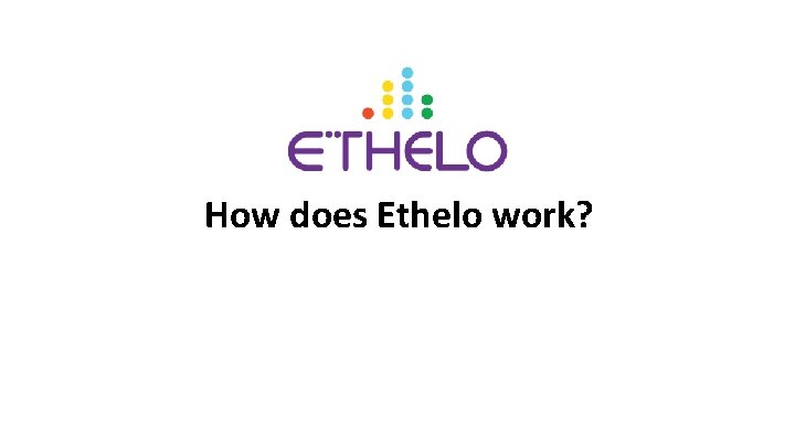 How does Ethelo work? 