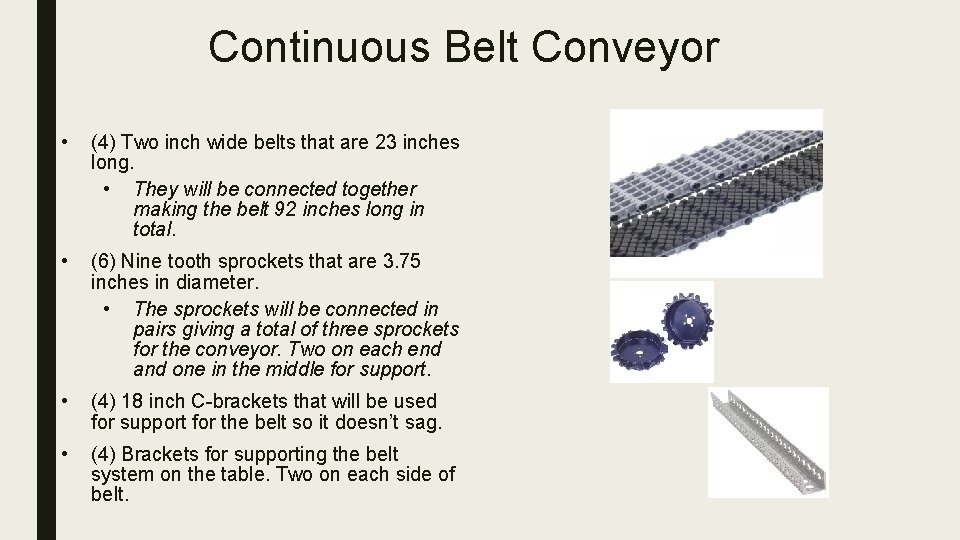 Continuous Belt Conveyor • (4) Two inch wide belts that are 23 inches long.