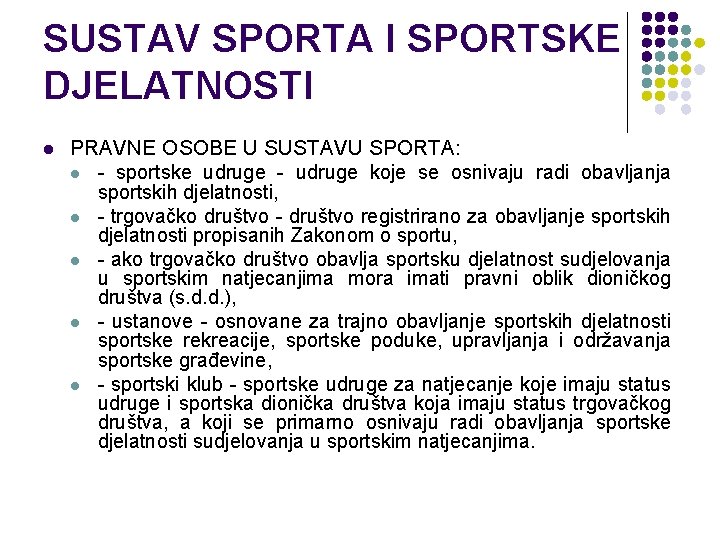 SUSTAV SPORTA I SPORTSKE DJELATNOSTI l PRAVNE OSOBE U SUSTAVU SPORTA: l - sportske