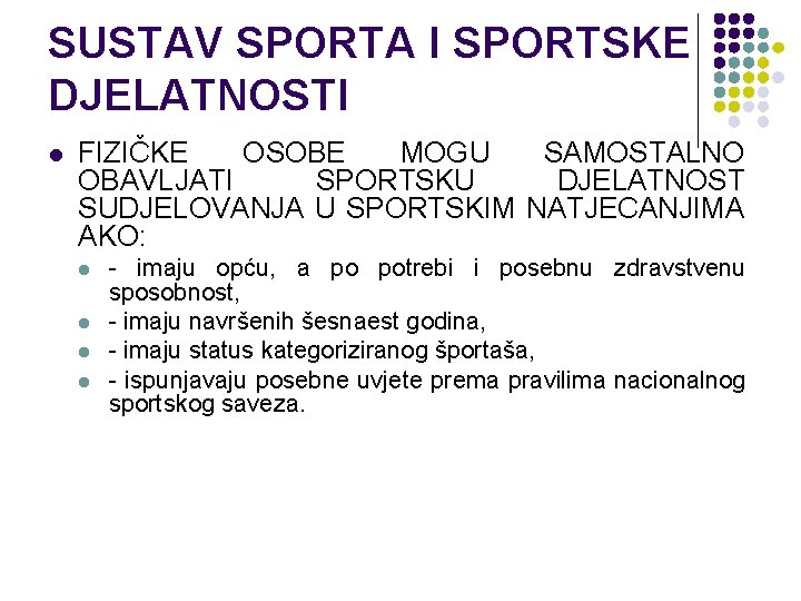 SUSTAV SPORTA I SPORTSKE DJELATNOSTI l FIZIČKE OSOBE MOGU SAMOSTALNO OBAVLJATI SPORTSKU DJELATNOST SUDJELOVANJA