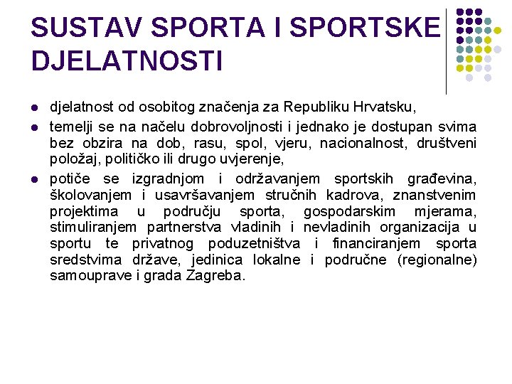 SUSTAV SPORTA I SPORTSKE DJELATNOSTI l l l djelatnost od osobitog značenja za Republiku