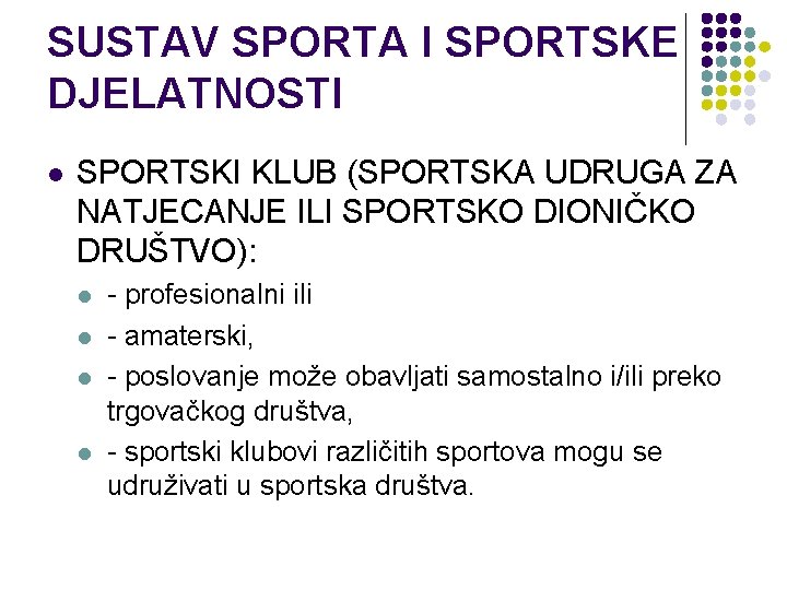 SUSTAV SPORTA I SPORTSKE DJELATNOSTI l SPORTSKI KLUB (SPORTSKA UDRUGA ZA NATJECANJE ILI SPORTSKO