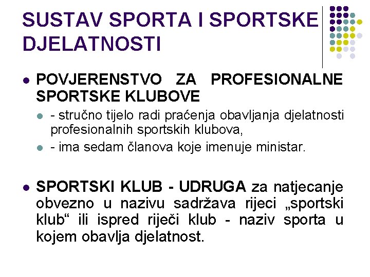 SUSTAV SPORTA I SPORTSKE DJELATNOSTI l POVJERENSTVO ZA PROFESIONALNE SPORTSKE KLUBOVE l l l