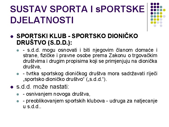 SUSTAV SPORTA I s. PORTSKE DJELATNOSTI l SPORTSKI KLUB - SPORTSKO DIONIČKO DRUŠTVO (S.