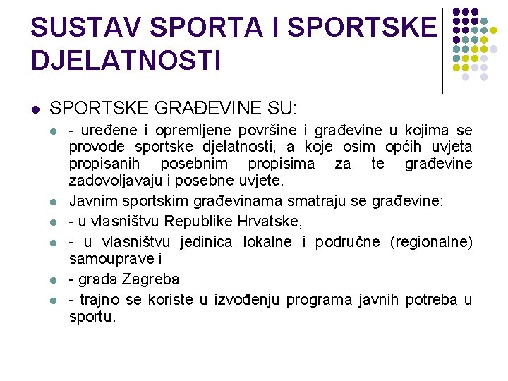 SUSTAV SPORTA I SPORTSKE DJELATNOSTI l SPORTSKE GRAĐEVINE SU: l l l - uređene