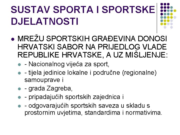 SUSTAV SPORTA I SPORTSKE DJELATNOSTI l MREŽU SPORTSKIH GRAĐEVINA DONOSI HRVATSKI SABOR NA PRIJEDLOG