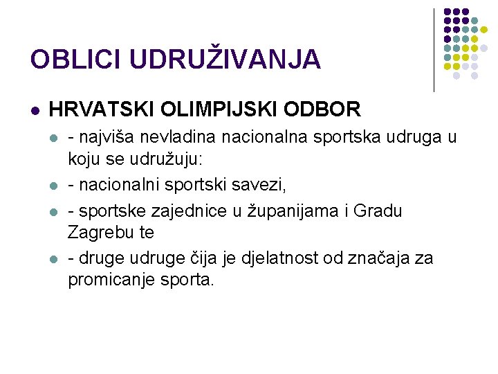 OBLICI UDRUŽIVANJA l HRVATSKI OLIMPIJSKI ODBOR l l - najviša nevladina nacionalna sportska udruga