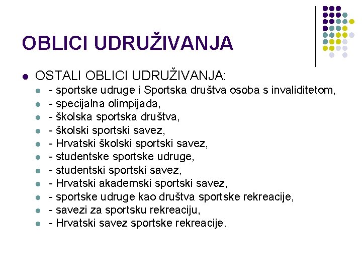 OBLICI UDRUŽIVANJA l OSTALI OBLICI UDRUŽIVANJA: l l l - sportske udruge i Sportska