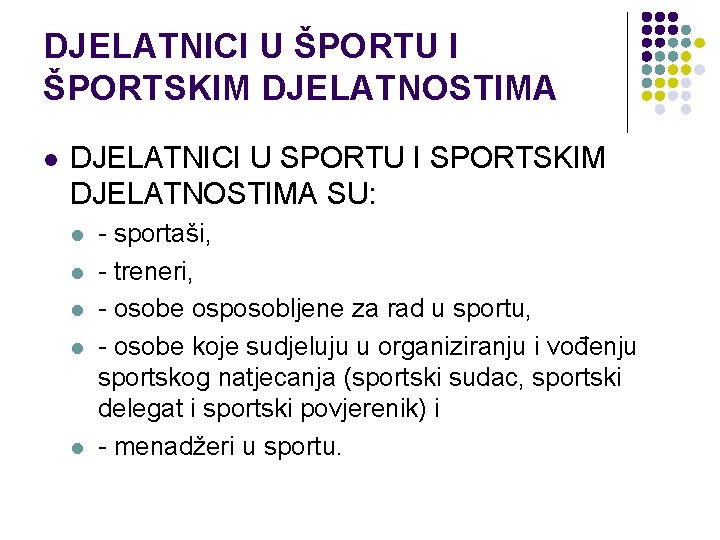 DJELATNICI U ŠPORTU I ŠPORTSKIM DJELATNOSTIMA l DJELATNICI U SPORTU I SPORTSKIM DJELATNOSTIMA SU: