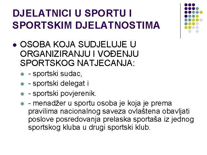 DJELATNICI U SPORTU I SPORTSKIM DJELATNOSTIMA l OSOBA KOJA SUDJELUJE U ORGANIZIRANJU I VOĐENJU