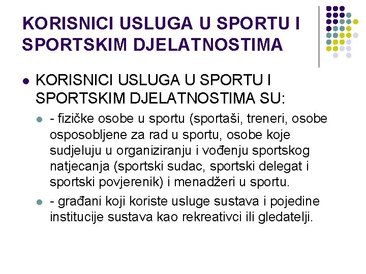 KORISNICI USLUGA U SPORTU I SPORTSKIM DJELATNOSTIMA l KORISNICI USLUGA U SPORTU I SPORTSKIM