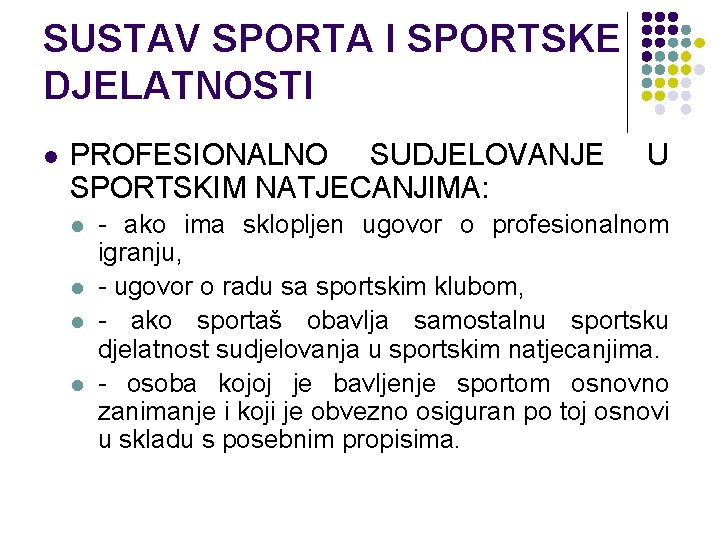 SUSTAV SPORTA I SPORTSKE DJELATNOSTI l PROFESIONALNO SUDJELOVANJE SPORTSKIM NATJECANJIMA: l l U -