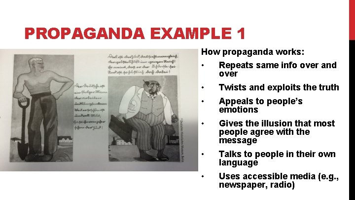 PROPAGANDA EXAMPLE 1 How propaganda works: • Repeats same info over and over •