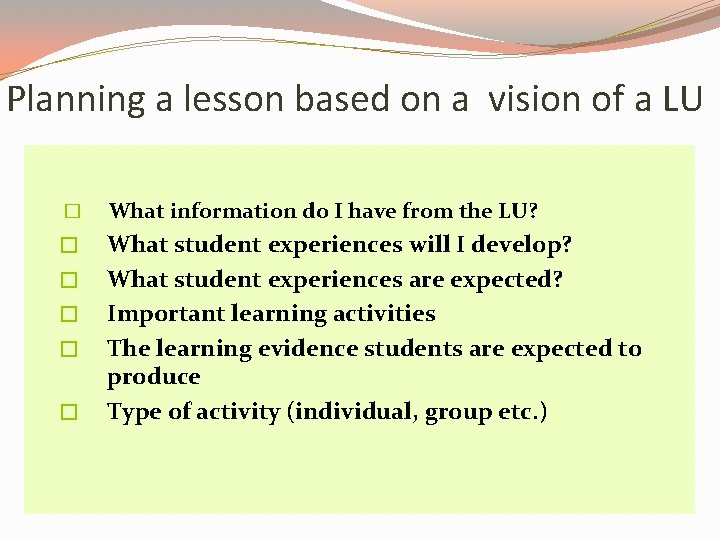 Planning a lesson based on a vision of a LU � What information do