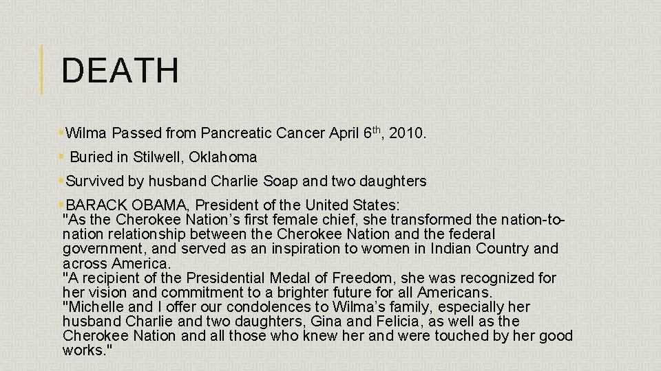 DEATH §Wilma Passed from Pancreatic Cancer April 6 th, 2010. § Buried in Stilwell, DEATH §Wilma Passed from Pancreatic Cancer April 6 th, 2010. § Buried in Stilwell,