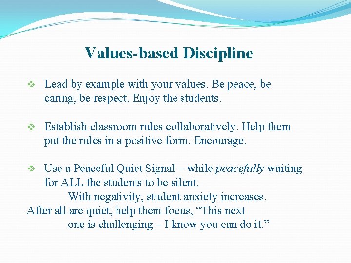 Values-based Discipline v Lead by example with your values. Be peace, be caring, be