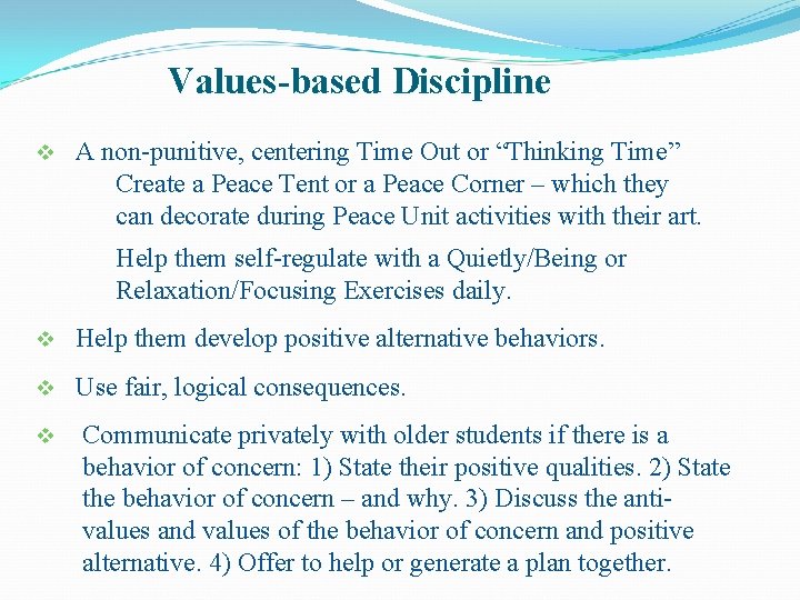 Values-based Discipline v A non-punitive, centering Time Out or “Thinking Time” Create a Peace