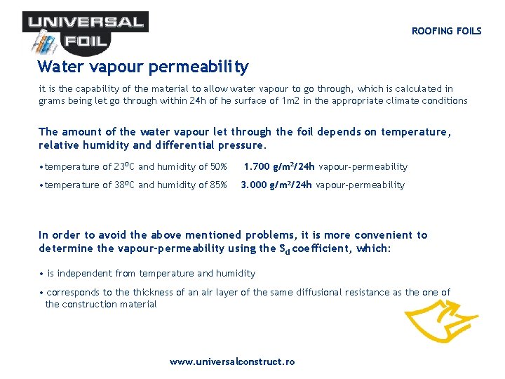 ROOFING FOILS Water vapour permeability it is the capability of the material to allow ROOFING FOILS Water vapour permeability it is the capability of the material to allow