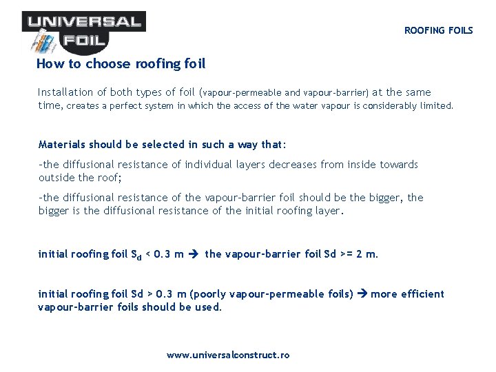 ROOFING FOILS How to choose roofing foil Installation of both types of foil (vapour-permeable ROOFING FOILS How to choose roofing foil Installation of both types of foil (vapour-permeable