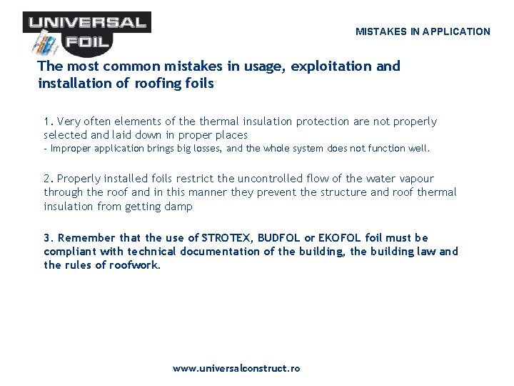MISTAKES IN APPLICATION The most common mistakes in usage, exploitation and installation of roofing MISTAKES IN APPLICATION The most common mistakes in usage, exploitation and installation of roofing
