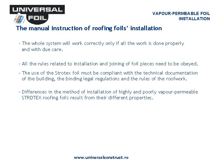 VAPOUR-PERMEABLE FOIL INSTALLATION The manual instruction of roofing foils’ installation - The whole system VAPOUR-PERMEABLE FOIL INSTALLATION The manual instruction of roofing foils’ installation - The whole system