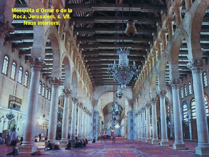 Mesquita d´Omar o de la Roca, Jerusalem, s. VII. Naus interiors. 