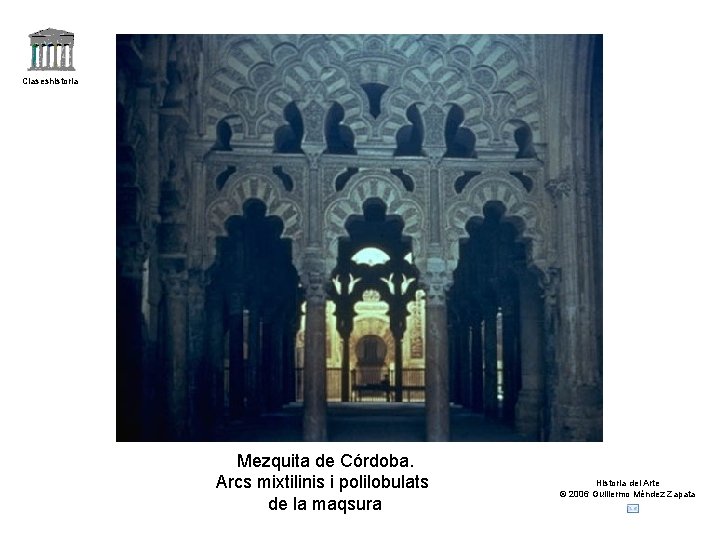 Claseshistoria Mezquita de Córdoba. Arcs mixtilinis i polilobulats de la maqsura Historia del Arte