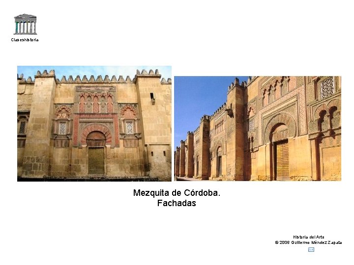 Claseshistoria Mezquita de Córdoba. Fachadas Historia del Arte © 2006 Guillermo Méndez Zapata 