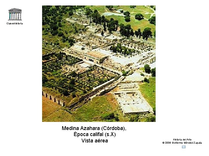 Claseshistoria Medina Azahara (Córdoba), Època califal (s. X) Vista aérea Historia del Arte ©