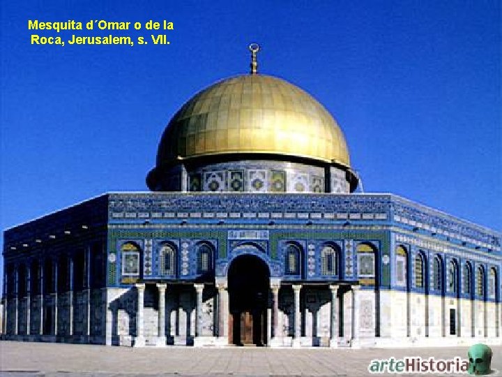 Mesquita d´Omar o de la Roca, Jerusalem, s. VII. 