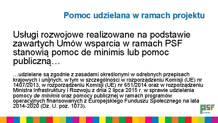 Pomoc udzielana w ramach projektu Usługi rozwojowe realizowane na podstawie zawartych Umów wsparcia w Pomoc udzielana w ramach projektu Usługi rozwojowe realizowane na podstawie zawartych Umów wsparcia w