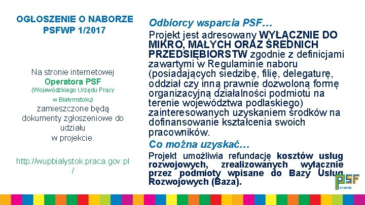 OGŁOSZENIE O NABORZE PSFWP 1/2017 Na stronie internetowej Operatora PSF (Wojewódzkiego Urzędu Pracy w