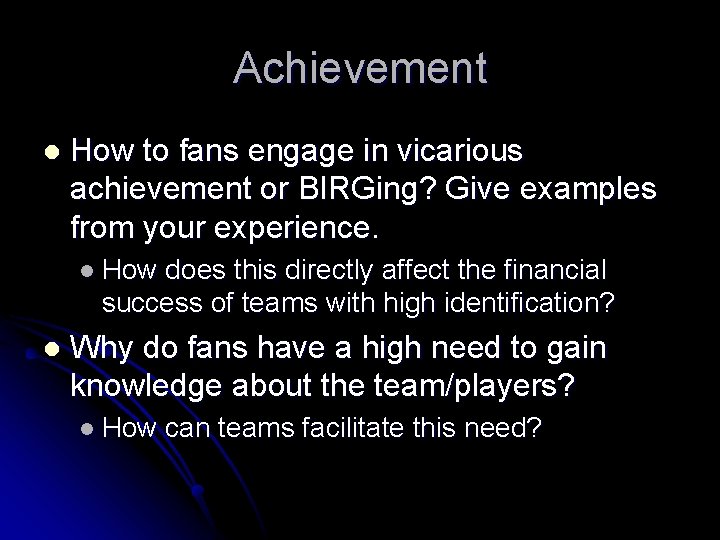 Achievement l How to fans engage in vicarious achievement or BIRGing? Give examples from